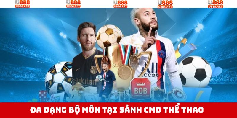 Sảnh CMD Thể Thao U888 - Thiên Đường Cá Cược Đỉnh Cao 4 Các bộ môn cá cược phổ biến nhất tại sảnh CMD U888 thể thao