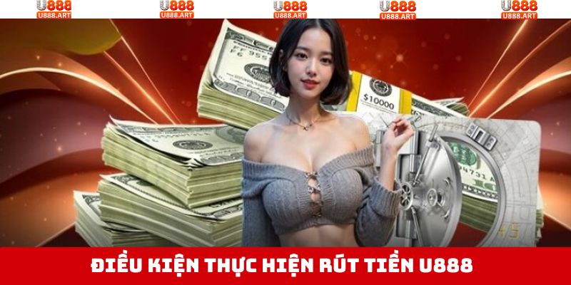 Rút Tiền U888 - Các Bước Nhận Thưởng Về Trong Vòng 3 Phút 4 Tài khoản hợp lệ mới có thể nhận thưởng tại U888