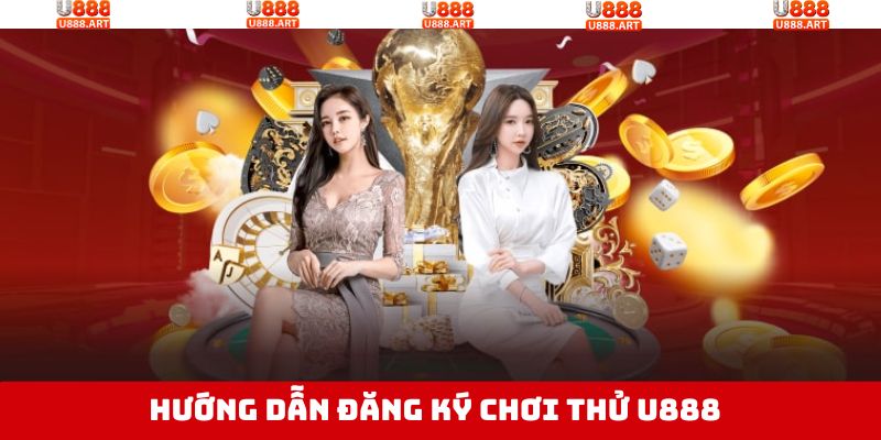 Đăng Ký Chơi Thử U888 - Trải Nghiệm Giải Trí Đỉnh Cao 4 Điền dữ liệu mà điểm cược yêu cầu