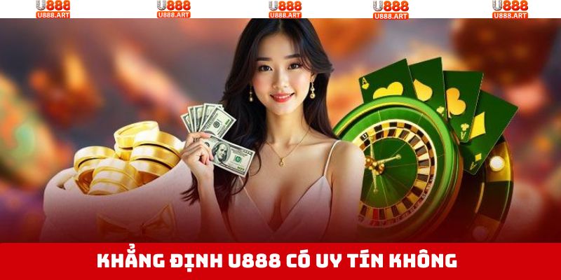 U888 Có Uy Tín Không? Đánh Giá Thương Hiệu Cá Cược 4 Khẳng định câu hỏi U888 có uy tín không cho hội viên