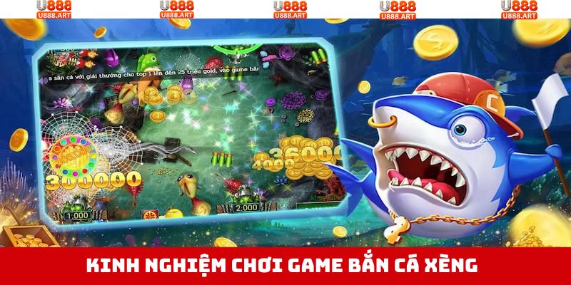 Bắn Cá Xèng - Tựa Game Đổi Thưởng Hấp Dẫn Nhất Tại U888 4 Kinh nghiệm khi tham gia chơi bắn cá xèng thắng lớn U888