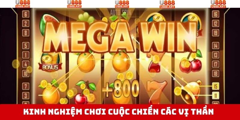 Cuộc Chiến Của Các Vị Thần - Tựa Game Nổ Hũ Siêu Hiện Đại 4 Tổng hợp kinh nghiệm chinh phục game nhanh chóng