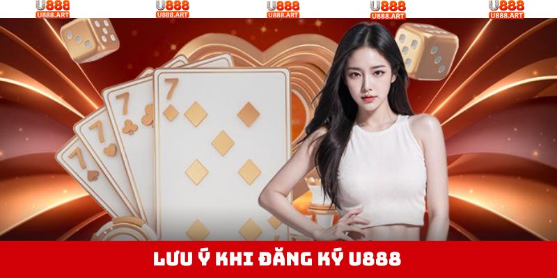 Đăng Ký U888 - Hướng Dẫn Thao Tác Với Các Bước Đơn Giản 4 Chú ý để người chơi đăng ký U888 thành công