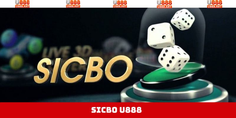 Sicbo U888 - Bí Quyết Thắng Đậm, Săn Thưởng Nhanh Chóng 1 Sicbo U888 - Bí Quyết Thắng Đậm, Săn Thưởng Nhanh Chóng