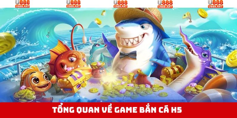 Bắn Cá H5 - Thiên Đường Giải Trí Săn Ngay Tiền Tỷ Tại U888 2 Sơ lược về sảnh cược săn cá tại U888