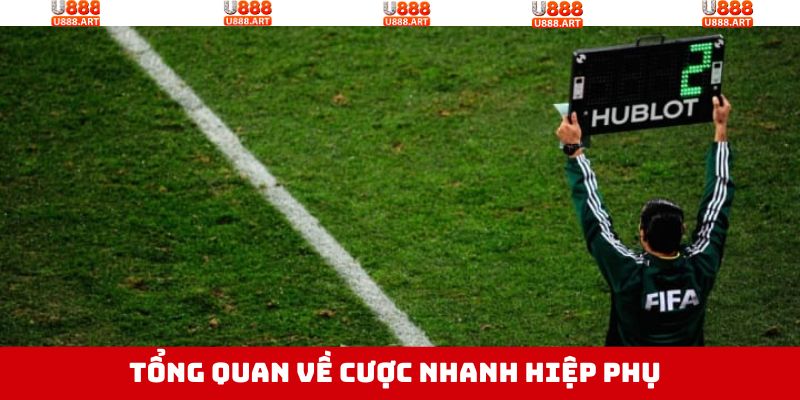 Cược Nhanh Hiệp Phụ U888 – Cập Nhật Tỷ Lệ Chuẩn Từng Giây 2 Khái quát về cược nhanh hiệp phụ