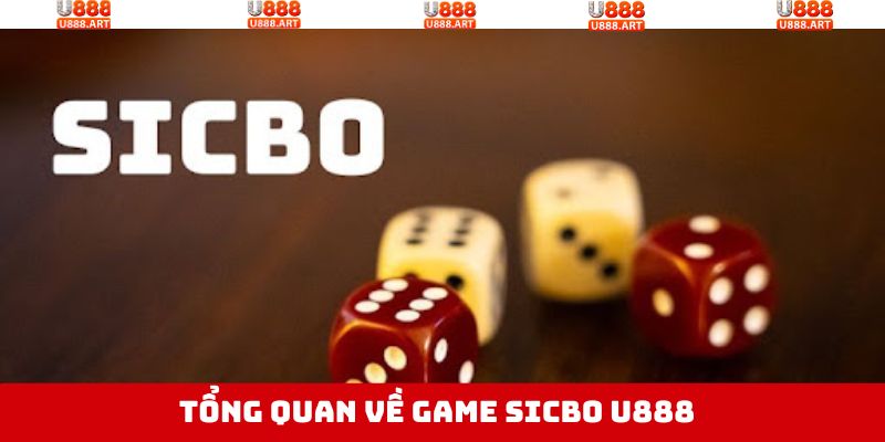 Sicbo U888 - Bí Quyết Thắng Đậm, Săn Thưởng Nhanh Chóng 2 Khám phá điểm hấp dẫn nhất về Sicbo