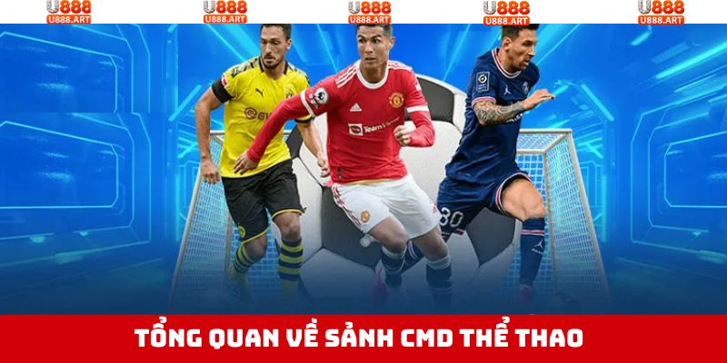 Sảnh CMD Thể Thao U888 - Thiên Đường Cá Cược Đỉnh Cao 2 Khái quát chung về sảnh CMD thể thao