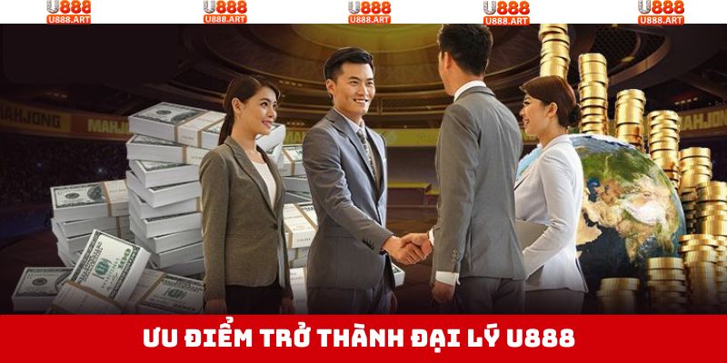 Đại Lý U888 - Cơ Hội Kiếm Tiền Uy Tín Với Hoa Hồng Hấp Dẫn 3 Cộng tác viên sẽ được nhận quyền lợi đặc biệt và sự hỗ trợ tối đa