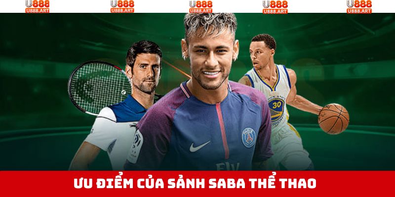Sảnh SABA Thể Thao - Khám Phá Sân Chơi Đặc Biệt Nhất U888 3 Điểm mạnh đặc biệt của sảnh SABA thể thao