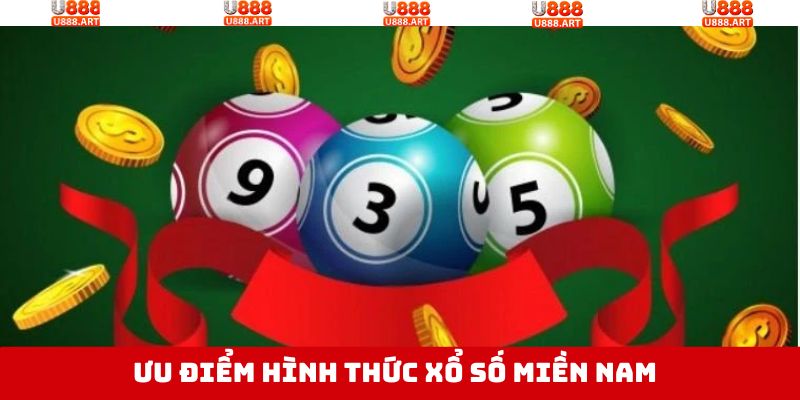Xổ Số Miền Nam - Dự Đoán Chinh Phục Vận May Trăm Tỷ 3 Những ưu điểm của xổ số miền Nam tại U888